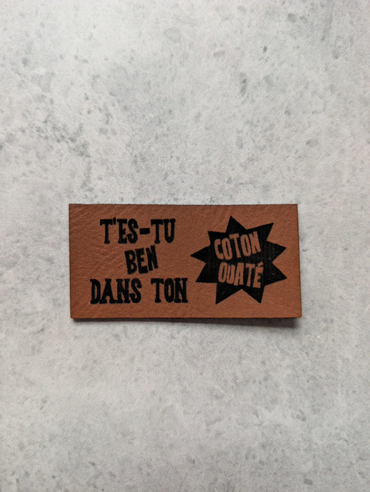 T'es-tu ben dans ton coton ouaté